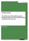 Kritik an der Entnazifizierung der Bundesrepublik nach 1945 in Heinrich B�lls "Ansichten eines Clowns"