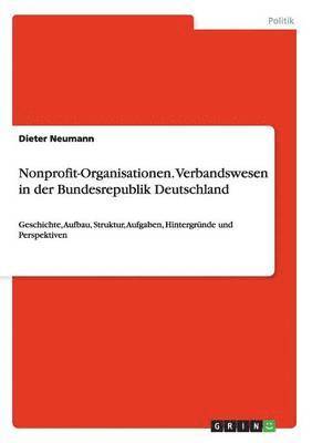 Dieter Neumann - Nonprofit-Organisationen. Verbandswesen in der Bundesrepublik Deutschland, Häftad