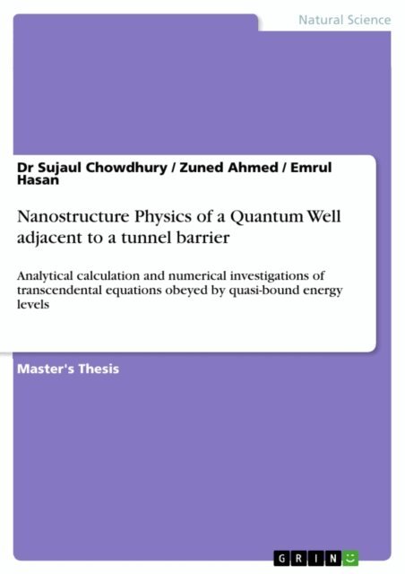 Emrul Hasan, Zuned Ahmed, Dr Sujaul Chowdhury - Nanostructure Physics of a Quantum Well adjacent to a tunnel barrier, E-bok