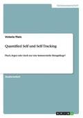 Quantified Self und Self-Tracking. Fluch, Segen oder doch nur eine kommerzielle Eintagsfliege?