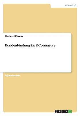 Markus Böhme - Kundenbindung im E-Commerce, Häftad