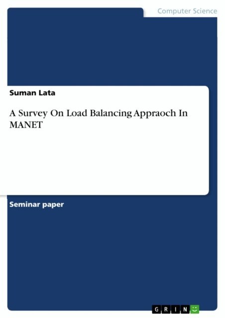 Suman Lata - Survey On Load Balancing Appraoch In MANET, E-bok