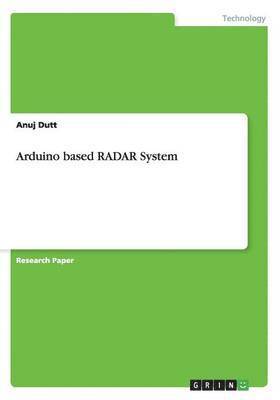 Anuj Dutt - Arduino based RADAR System, Häftad. Tillgänglighet: Lägg i varukorg