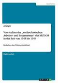 Vom Aufbau der "antifaschistischen Arbeiter- und Bauernarmee" der SBZDDR in der Zeit von 1945 bis 1949