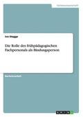 Rolle des fr�hp�dagogischen Fachpersonals als Bindungsperson