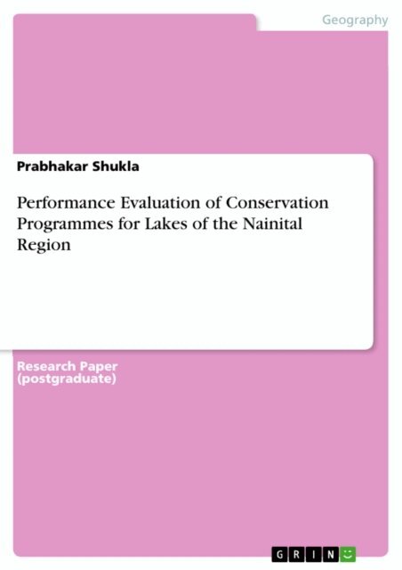 Prabhakar Shukla - Performance Evaluation of Conservation Programmes for Lakes of the Nainital Region, E-bok
