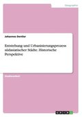 Entstehung und Urbanisierungsprozess s�dasiatischer St�dte. Historische Perspektive