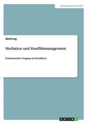 Gerd Ley - Mediation und Konfliktmanagement, Häftad