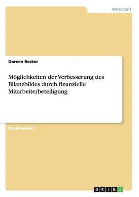 Doreen Becker - Möglichkeiten der Verbesserung des Bilanzbildes durch finanzielle Mitarbeiterbeteiligung, Häftad. Tillgänglighet: Lägg i varukorg