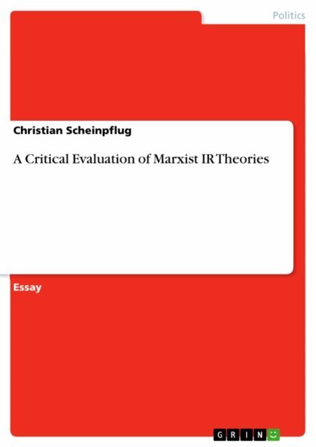 Christian Scheinpflug - Critical Evaluation of Marxist IR Theories, E-bok