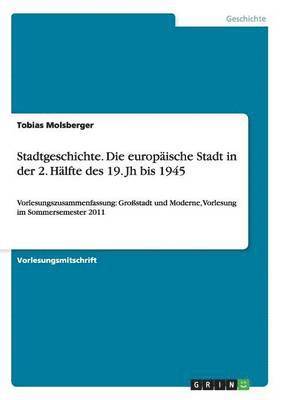 Tobias Molsberger - Stadtgeschichte. Die europäische Stadt in der 2. Hälfte des 19. Jh bis 1945, Häftad