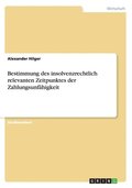Bestimmung des insolvenzrechtlich relevanten Zeitpunktes der Zahlungsunf�higkeit
