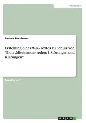 Tamara Rachbauer - Erstellung eines Wiki-Textes zu Schulz von Thun "Miteinander reden, Häftad. Tillgänglighet: Lägg i varukorg