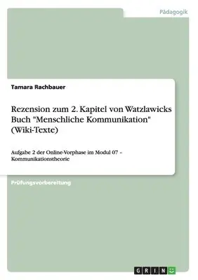 Tamara Rachbauer - Rezension zum 2. Kapitel von Watzlawicks Buch "Menschliche Kommunikation" (Wiki-Texte), Häftad. Tillgänglighet: Lägg i varukorg