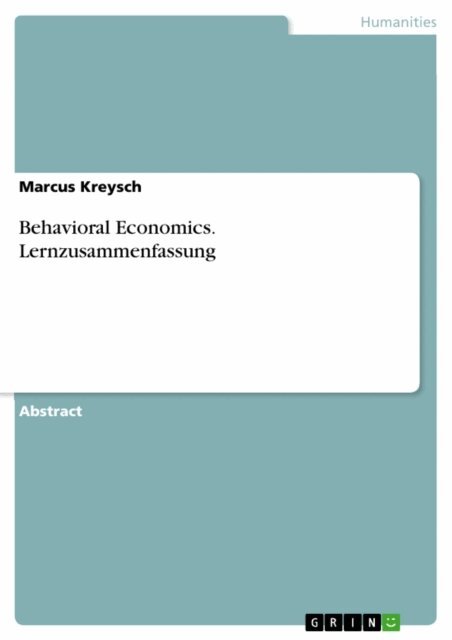Marcus Kreysch - Behavioral Economics. Lernzusammenfassung, E-bok