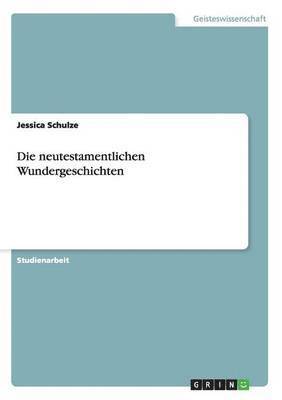 Jessica Schulze - neutestamentlichen Wundergeschichten, Häftad