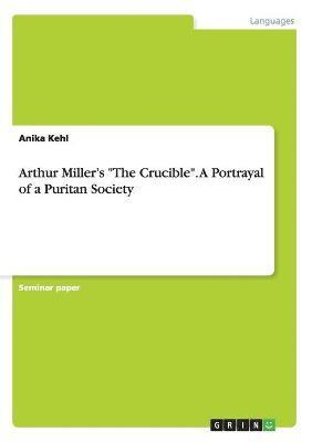 Anika Kehl - Arthur Miller's the Crucible, Häftad
