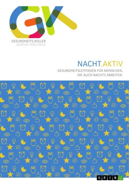 Andreas Koller - Nacht.Aktiv. Gesundheitsleitfaden fur Menschen, die auch nachts arbeiten, E-bok