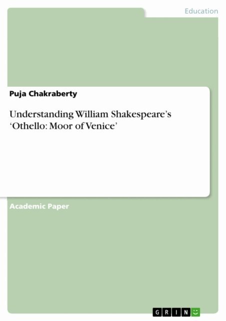 Puja Chakraberty - Understanding William Shakespeare's 'Othello: Moor of Venice', E-bok