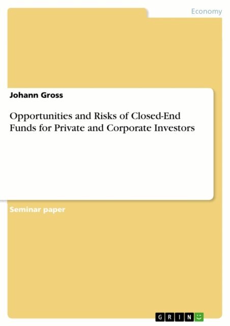 Johann Gross - Opportunities and Risks of Closed-End Funds for Private and Corporate Investors, E-bok