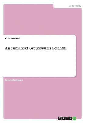 C P Kumar - Assessment of Groundwater Potential, Häftad. Tillgänglighet: Lägg i varukorg