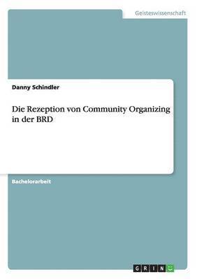 Danny Schindler - Rezeption von Community Organizing in der BRD, Häftad