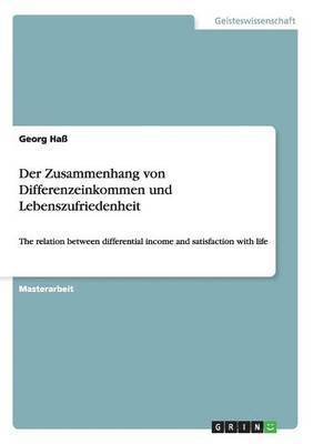 Georg Haß - Zusammenhang von Differenzeinkommen und Lebenszufriedenheit, Häftad