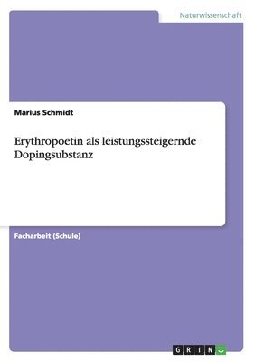 Marius Schmidt - Erythropoetin als leistungssteigernde Dopingsubstanz, Häftad. Tillgänglighet: Lägg i varukorg