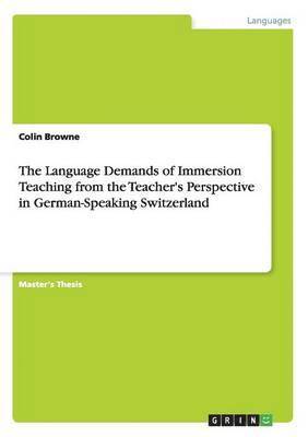 Colin Browne - Language Demands of Immersion Teaching from the Teacher's Perspective in German-Speaking Switzerland, Häftad. Tillgänglighet: Lägg i varukorg
