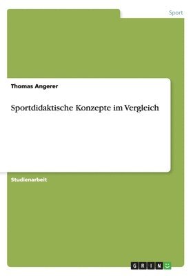 Thomas Angerer - Sportdidaktische Konzepte im Vergleich, Häftad