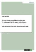 Vorstellungen und Kenntnisse zu Schulnoten bei Grundsch�lerInnen