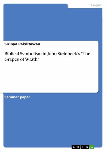 Sirinya Pakditawan - Biblical Symbolism in John Steinbeck's &quote;The Grapes of Wrath&quote;, E-bok