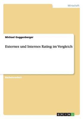 Michael Guggenberger - Externes und Internes Rating im Vergleich, Häftad