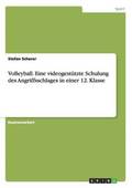 Volleyball. Eine Videogestutzte Schulung Des Angriffsschlages in Einer 12. Klasse