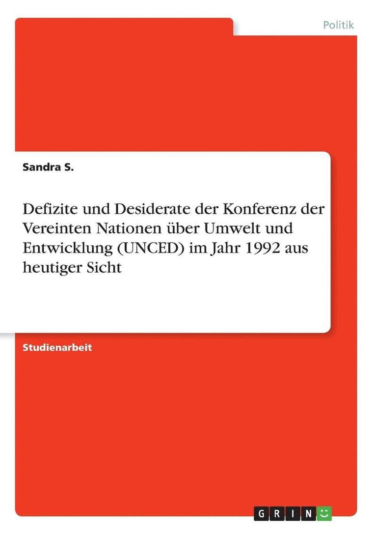 Sandra S - Defizite und Desiderate der Konferenz der Vereinten Nationen über Umwelt und Entwicklung (UNCED) im Jahr 1992 aus heutiger Sicht, Häftad. Tillgänglighet: Lägg i varukorg