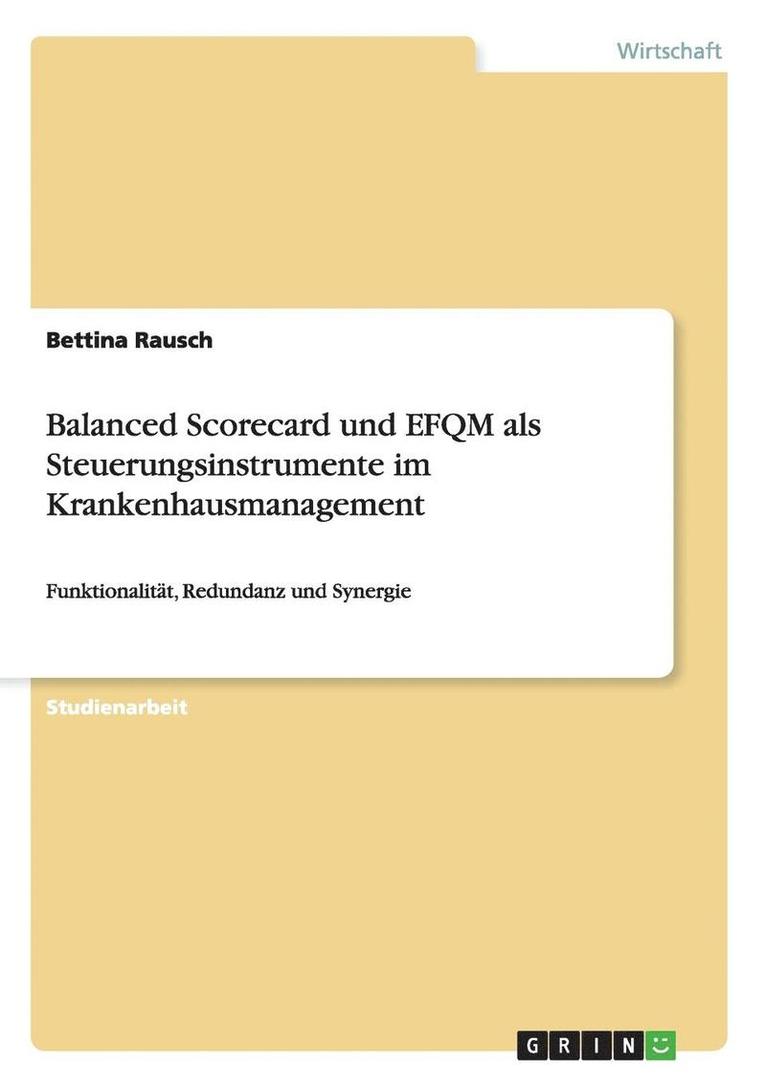 Bettina Rausch - Balanced Scorecard und EFQM als Steuerungsinstrumente im Krankenhausmanagement, Häftad