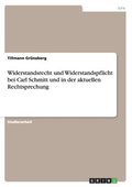 Widerstandsrecht und Widerstandspflicht bei Carl Schmitt und in der aktuellen Rechtsprechung