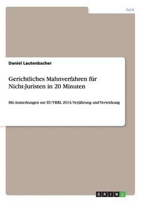 Daniel Lautenbacher - Gerichtliches Mahnverfahren für Nicht-Juristen in 20 Minuten, Häftad