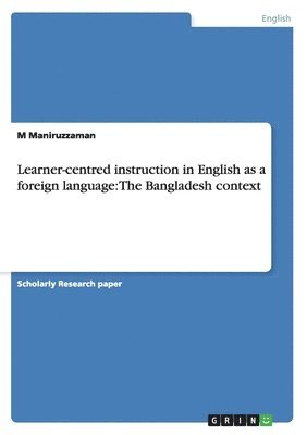 M Maniruzzaman - Learner-centred instruction in English as a foreign language, Häftad