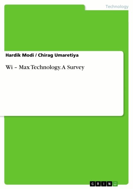 Chirag Umaretiya, Hardik Modi - Wi - Max Technology. A Survey, E-bok