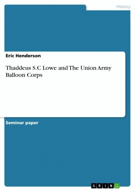 Eric Henderson - Thaddeus S.C Lowe and The Union Army Balloon Corps, E-bok
