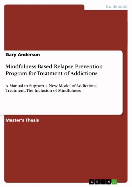Gary Anderson - Mindfulness-Based Relapse Prevention Program for Treatment of Addictions, E-bok
