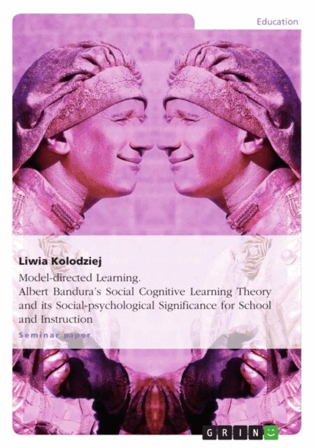 Liwia Kolodziej - Model-directed Learning. Albert Bandura's Social Cognitive Learning Theory and its Social-psychological Significance for School and Instruction, E-bok