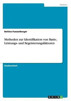 Bettina Fuesselberger - Methoden zur Identifikation von Basis-, Leistungs- und Begeisterungsfaktoren, Häftad. Tillgänglighet: Lägg i varukorg