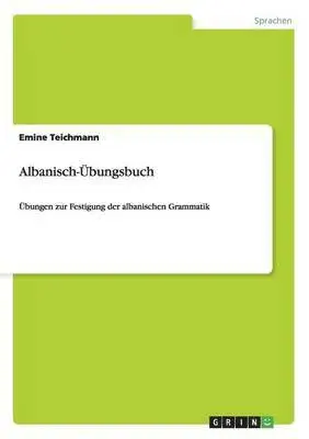 Emine Teichmann - Albanisch-Übungsbuch, Häftad. Tillgänglighet: Lägg i varukorg