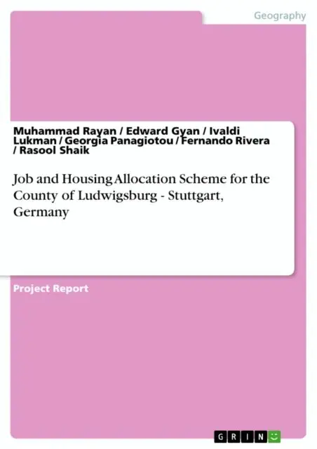 Rasool Shaik, Fernando Rivera, Georgia Panagiotou, Ivaldi Lukman, Edward Gyan, Muhammad Rayan - Job and Housing Allocation Scheme for the County of Ludwigsburg - Stuttgart, Germany, E-bok. Tillgänglighet: Lägg i varukorg