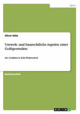Oliver Götz - Umwelt- und baurechtliche Aspekte einer Golfsportstätte, Häftad. Tillgänglighet: Lägg i varukorg