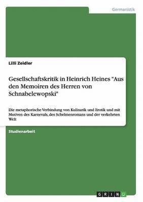 LILLI Zeidler - Gesellschaftskritik in Heinrich Heines "Aus den Memoiren des Herren von Schnabelewopski", Häftad
