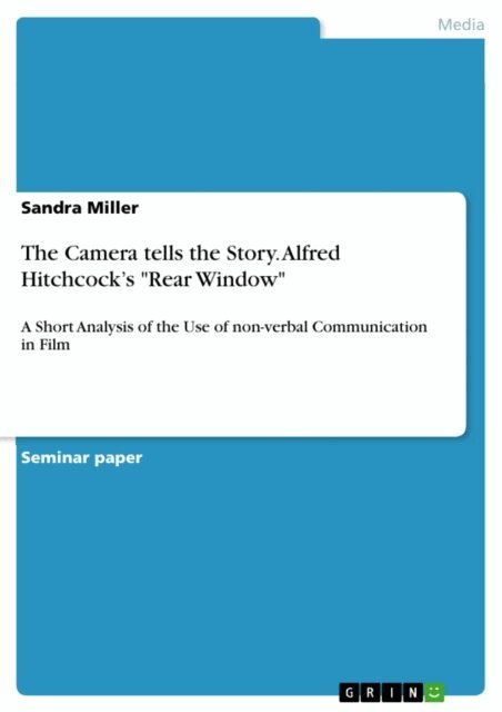 Sandra Miller - Camera tells the Story. Alfred Hitchcock's "e;Rear Window"e;, E-bok