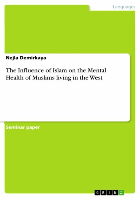 Nejla Demirkaya - Influence of Islam on the Mental Health of Muslims living in the West, E-bok
